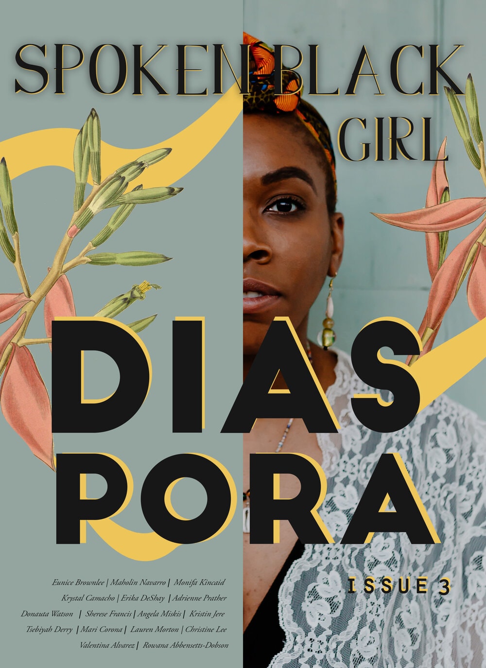 The cover of Spoken Black Girl's Issue 3 Diaspora. Features half of a black woman's face with the rest of the cover an abstract design in teal, yellow and coral